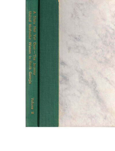 A Story Not Yet Over: The Journey, United Methodist Women in North Georgia (Volume II)