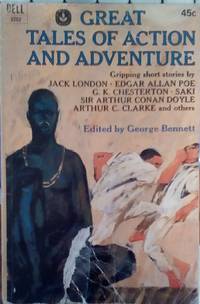 Great Tales of Action and Adventure by Bennett, George, Ed - 1966