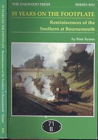 55 Years on the Footplate: Reminiscences of the Southern at Bournemouth (The Oakwood Press Series No.RS2) by Stan Symes - 1995