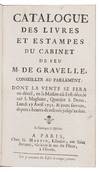 Catalogue des Livres et Estampes du Cabinet de feu M. de Gravelle, Conseiller au Parlement: dont la vente se fera…lundi 17 Avril 1752 & jours suivans