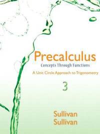 Precalculus : Concepts Through Functions, a Right Triangle Approach to Trigonometry