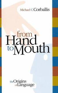 From Hand to Mouth : The Origins of Language