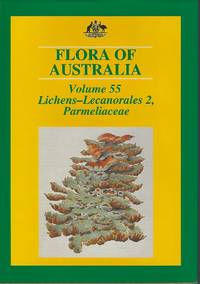 Flora of Australia. Volume 55: Lichens - Lecanorales part 2 & Parmeliaceae