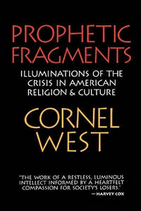 Prophetic Fragments: Illuminations of the Crisis in American Religion and Culture