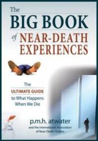 image of The Big Book of Near-Death Experiences: The Ultimate Guide to the NDE and Its Aftereffects
