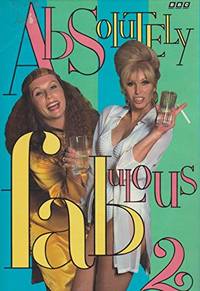 ABSOLUTELY FABULOUS 2: v. 2 ("Absolutely Fabulous": The Scripts)