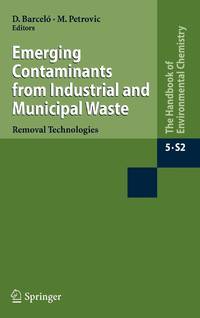 Emerging Contaminants from Industrial and Municipal Waste : Removal technologies