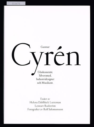 Gunnar Cyrén. Glaskonstnär, silversmed,…