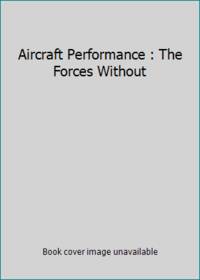 Aircraft Performance: The Forces Without