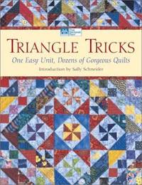 Triangle Tricks: One Easy Unit, Dozens of Gorgeous Quilts