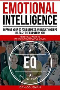 Emotional Intelligence : Improve Your EQ for Business and Relationships - Unleash the Empath in You