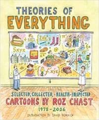 Theories of Everything: Selected, Collected, and Health-Inspected Cartoons, 1978-2006