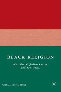 Black Religion: Malcolm X, Julius Lester, and Jan Willis