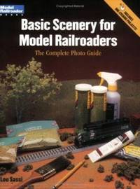 Basic Scenery for Model Railroaders : The Complete Photo Guide