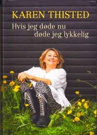 Hvis jeg døde nu døde jeg lykkelig