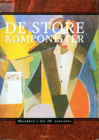 De store komponister. Musikken i det 20.…