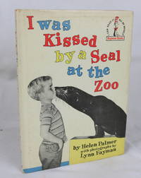 I was Kissed by a Seal at the Zoo (First Edition)