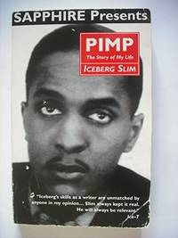 Pimp: The Story of My Life (Sapphire presents) by Iceberg Slim