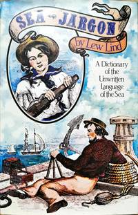 Sea Jargon : A Dictionary of the Unwritten Language of the Sea