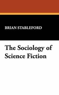 The Sociology of Science Fiction: 4 IO. Evans Studies in the Philosophy & Criticism of Literatu I. O.