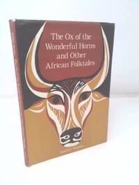 The Ox of the Wonderful Horns: And Other African Folktales