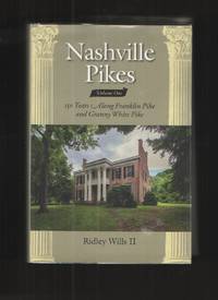 Nashville Pikes Vol. 1 150 Years Along Franklin Pike and Granny White Pike