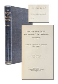 The Law Relating to the Property of Married Persons, with an Appendix of Statutes (Presentation Copy)