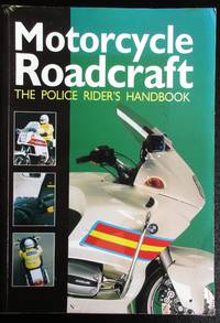 image of Motorcycle Roadcraft: The Police Rider's Handbook to Better Motorcycling