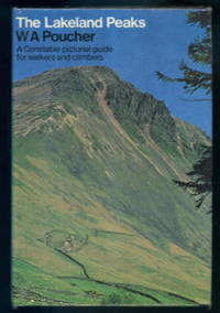 The Lakeland Peaks: A Pictorial Guide to Walking in the District and to the Safe Ascent of Its Principal Mountain Groups With 250 Photographs by the Author - 14 Maps and 141 Routes by W. A. Poucher - 1979