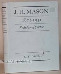 J.H. MASON 1875-1951, SCHOLAR - PRINTER