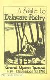 SALUTE TO DELAWARE POETRY, GRAND OPERA HOUSE, 2PM DECEMBER 10, 1978.|A