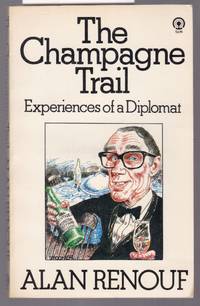 image of The Champagne Trail - Experiences of a Diplomat