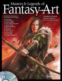 Masters & Legends of Fantasy Art: Techniques for Drawing, Painting & Digital Art from 36...