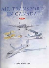 cover of Air Transport in Canada --by Larry Milberry / CANAV Books -Book 2 ( Volume Two )(inc. Turbine Helicopter;A1 Martin; DHC; Al Martin, Aviation Fan; Aviation in the Northwest Territories; SAR and Other Developments, etc)