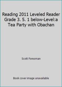 Reading 2011 Leveled Reader Grade 3. 5. 1 below-Level:a Tea Party with Obachan