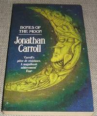 Bones of the Moon by Jonathan Carroll - Paperback - First UK Edition - 1987 - from biblioboy (SKU: 92551)