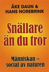 Snällare än du tror. Människan - social av…