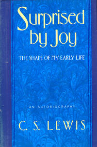 Surprised by Joy: The Shape of My early Life by Lewis, C.S - 1984