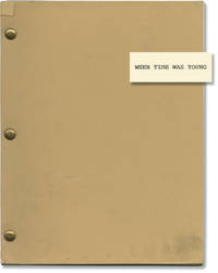 When Time Was Young (Original screenplay for an unproduced film)