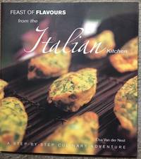 Feast of Flavours from the Italian Kitchen - A Step-byStep Culinary Adventure