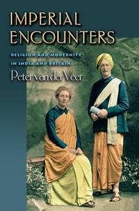 Imperial Encounters : Religion and Modernity in India and Britain