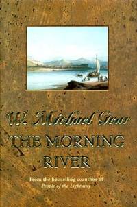 The Morning River : A Novel of the Great Missouri Wilderness in 1825