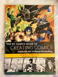 The DC Comics Guide to Creating Comics: Inside the Art of Visual Storytelling