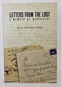 Letters from the Lost: A Memoir of Discovery by Helen Waldstein Wilkes - Paperback - Signed First Edition - 2010 - from Post Horizon Booksellers (IOBA) (SKU: 044807)