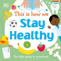 This Is How We Stay Healthy: For Kids Going to Preschool