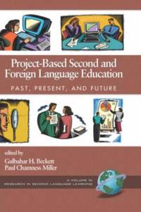 Project-Based Second and Foreign Language Education: Past, Present, and Future (Hc)