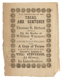 Full Particulars of the Trial and Sentence of T B Birkett (Farmer)..