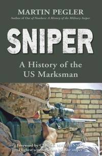 Sniper : A History of the US Marksman