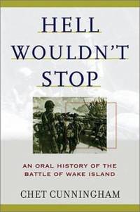 Hell Wouldn't Stop : An Oral History of the Battle of Wake Island