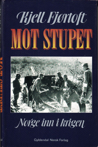 Mot stupet. Norge inn i krigen.